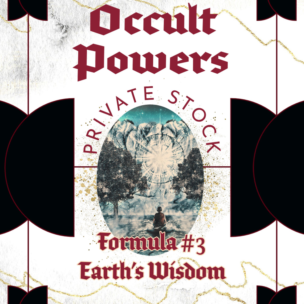 Occult Powers Formula #3 - Earth's Wisdom