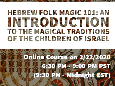 Hebrew Folk Magic 101 Webinar
